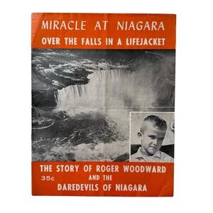 Miracle At Niagara : the Story of the Daredevils of Niagara Roger Woodward